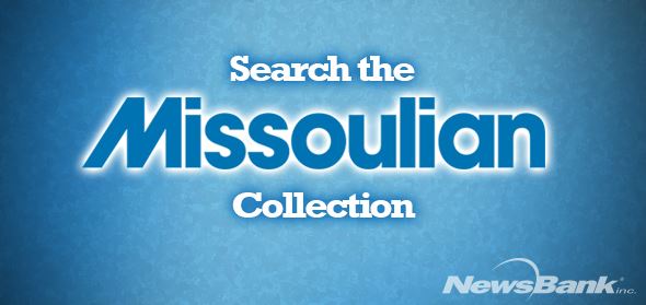 Click here to access the Missoulian newspaper online